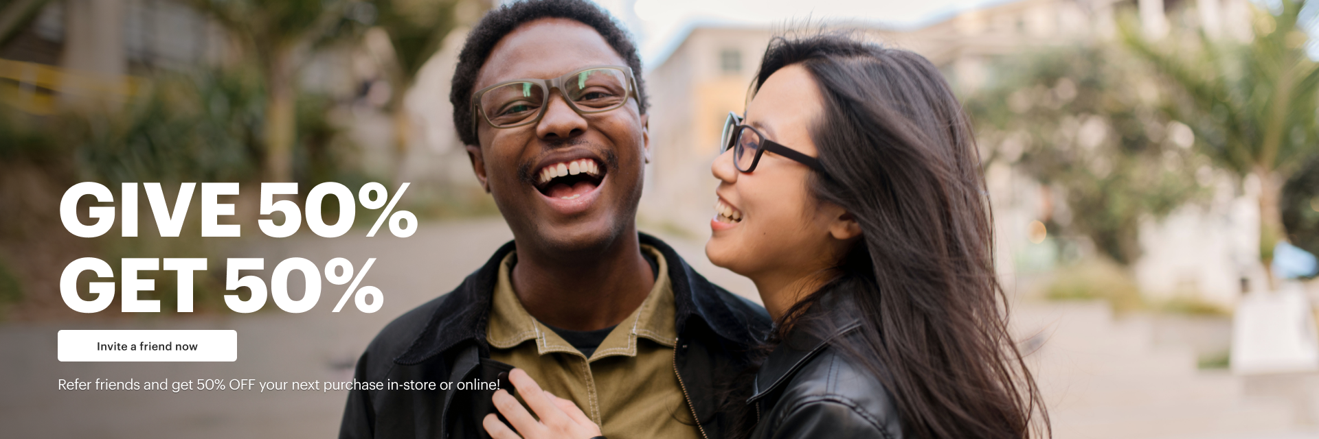 Refer a friend and get 50% off your next purchase